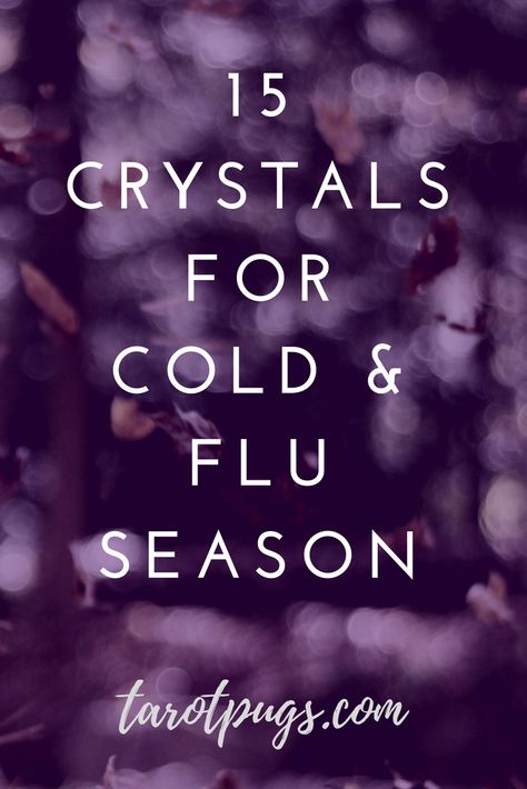 15 Crystals for Cold & Flu Season | TarotPugs Crystals For When Your Sick, Crystals For Sore Throat, Crystals For Sickness, Crystals For Colds, Crystals For A Cold, Witchy Cold Remedies, Cold Healing Spell, Crystals For Healing Sickness, Crystals For Sinus Infection