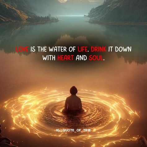 "Love is the water of life. Drink it down with heart and soul." 💧 Let love nourish your spirit and bring you peace. 💧 "Love is the Water of Life. Drink It Down with Heart and Soul" - Nourish Your Spirit with Love Love is often compared to many things, but the metaphor of love as water holds a special place. It is essential, life-sustaining, and has the power to cleanse, refresh, and nourish the soul. The quote “Love is the water of life. Drink it down with heart and soul.” by Rumi encourages... Quote Love, Water Life, Heart And Soul, Heart Soul, Rumi, Special Places, Peace Love, The Soul, Of Love