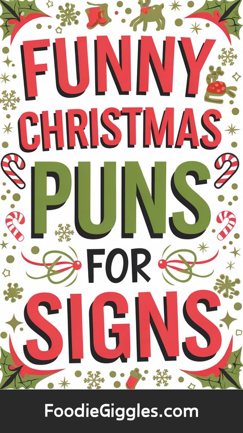 Deck Your Walls with Christmas Puns for Signs Inappropriate Christmas Humor Hilarious, Funny Christmas Signs Hilarious, Funny Holiday Signs, Christmas Food Quote, Festive Christmas Food, Puns For Kids, Funny Christmas Sayings, Hilarious Captions, Funny Christmas Puns