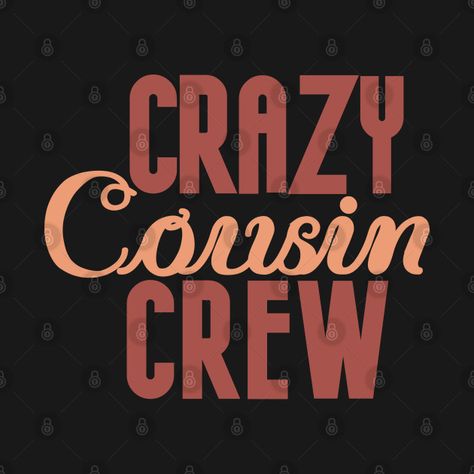 Crazy Cousin Crew - Crazy Cousin Crew - Hoodie | TeePublic Instagram Highlight Love Icon, Crew Quote, Crazy Cousin Crew, Cousins Funny, Cousin Squad, Poppin Party, Crazy Cousins, Cousin Quotes, Funny Dp