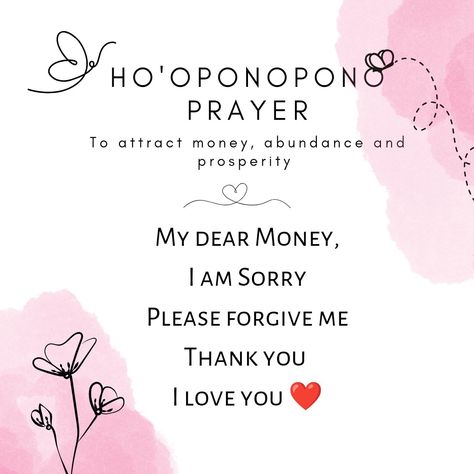 HO'OPONOPONO PRAYER Hoponopono Prayer, Prayer For Self, Remove Blockages, Money Prayer, Ho Oponopono, Attract Money, I Am Sorry, Cartoon Background, Manifestation Affirmations