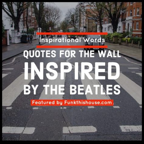 Why paint art on the wall when you can just feature these creative Beatles Wall Decals for any themed space. Take a sneak peak at these popular choices. #thebeatles #wallwords #wallquotes #beatlesquotes #funkthishouse #walldecals Beatles Quotes Inspirational, Wall E Quotes, Beatles Lyrics Quotes, Beatles Song Quotes, Apocalypse Quote, Beatles Wall Art, Nursery Wall Art Quotes, Beatles Quotes, Letter Of Encouragement