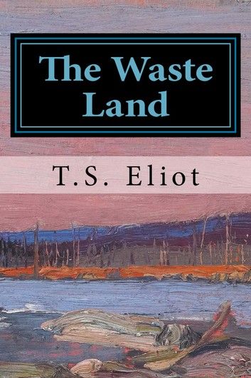 The Waste Land, Paris In November, Ezra Pound, Waste Land, Ts Eliot, The Fisher King, Poetry Magazine, Sanskrit Language, T S Eliot