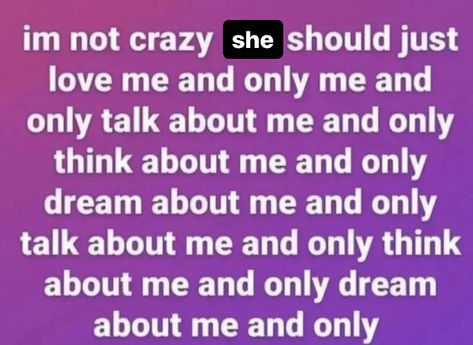 Crazy For Him, Me N Him, He Needs Me, Obsessed With Him, I Love Men, Me And Him, I Need Him, Inappropriate Thoughts, Dream About Me