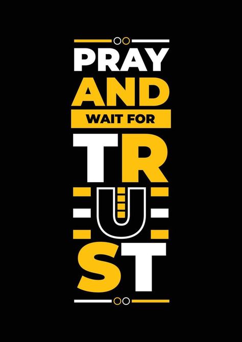 Pray and wait for trust Quotes T Shirt Design, Typography T Shirt Template, Pro Vector Trust Quotes, Shirt Template, Typography Tshirt, Typography, Tshirt Designs, Clip Art, Quotes, T Shirt, Design