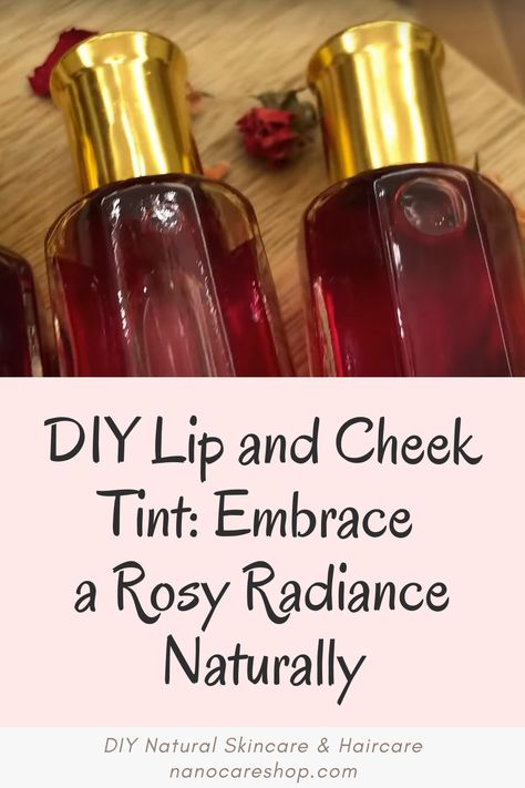 DIY Lip and Cheek Tint: Embrace a Rosy Radiance Naturally Diy Cheek And Lip Tint, Natural Lip Tint Diy, Diy Tinted Lip Oil, Diy Lip Tint, Lip Tint Diy, Ancient Cosmetics, Diy Makeup Foundation, Diy Natural Makeup, Homemade Lotions