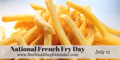 National French Fry Day, Belgian Fries, Fry Day, Deep Fried Potatoes, Yummy Fries, French Fried Potatoes, National Day Calendar, Potato Crisps, French Fry