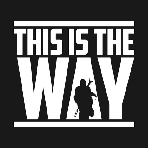 Check out this awesome 'This+is+the+way+-+Mandalorian+Code' design on @TeePublic! Helmet Graffiti, Star Wars Love, The Force Is Strong, Disney Svg, Movies And Series, Star Wars Wallpaper, Star Wars Images, Galaxy Art, Star Wars Poster