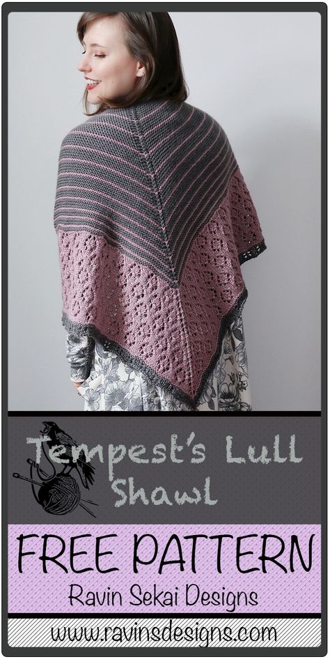 FREE PATTERN - Tempest's Lull Shawl - Ravin Sekai Designs 2 Color Shawl Knit Patterns, Free Knitting Shawl Patterns For Women, Knitted Wraps Free Patterns, Triangle Shawl Knitting Pattern Free, Comfort Shawl, Loop Knitting, Shawl Knitting, Triangle Shawl, Knitted Shawl