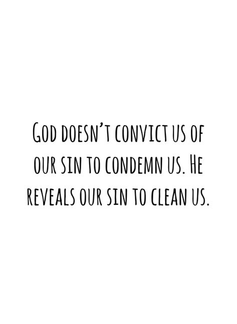 God doesn’t convict us of our sin to condemn us. He reveals our sin to clean us. Convictions Quotes, Grace Quotes, Clean Life, Bible Motivation, Saved By Grace, In God We Trust, Jesus Is Lord, God Is Good, Verses