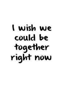 I wish we could be together right now. Simple Words With Meaning, Wish We Could Be Together, Friends To Lovers To Strangers, Lovers To Strangers, From Friends To Lovers, She And Him, Phrases About Life, Vision Board Law Of Attraction, Just Love Quotes