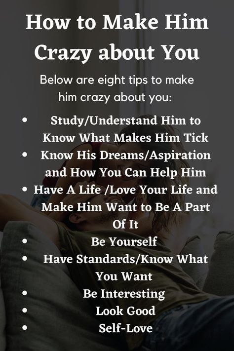 how to make him crazy about you How To Get Someone Obsessed With You, How To Forget Someone You Love Tips, How To Make Someone Love You, How To Drive Him Crazy For You, What Does Love Mean To You, How To Make Someone Fall In Love With You, How To Know If Your In Love, How To Drive Your Crush Crazy, How To Make Someone Think About You