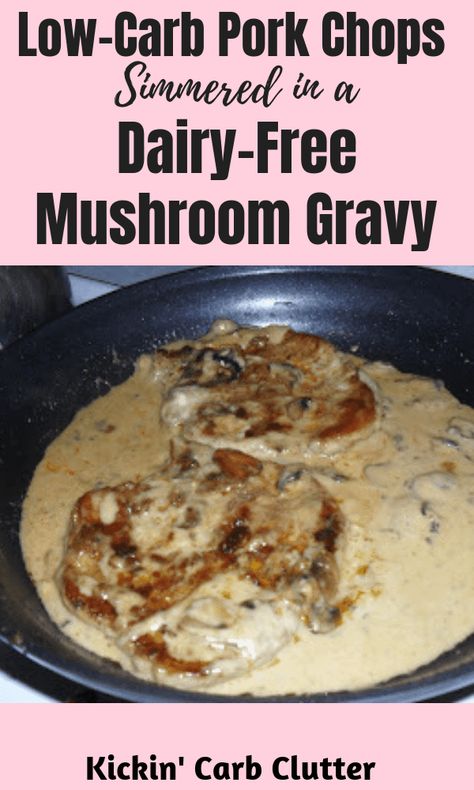 Gluten Free Dairy Free Pork Recipes, Pork Recipes Dairy Free, Dairy Free Smothered Pork Chops, Dairy Free Mushroom Gravy, Dairy Free Pork Recipes, Pork Chop Recipes Dairy Free, Dairy Free Pork Chop Recipes, Dairy Free Pork Chops, Mushroom Sauce For Pork