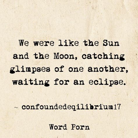 Hm Sun And Moon Poem, Eclipse Quote, Sun Poem, Moon Poems, Literary Love Quotes, Moon Meaning, Sun Quotes, Moon Quotes, Romantic Poems