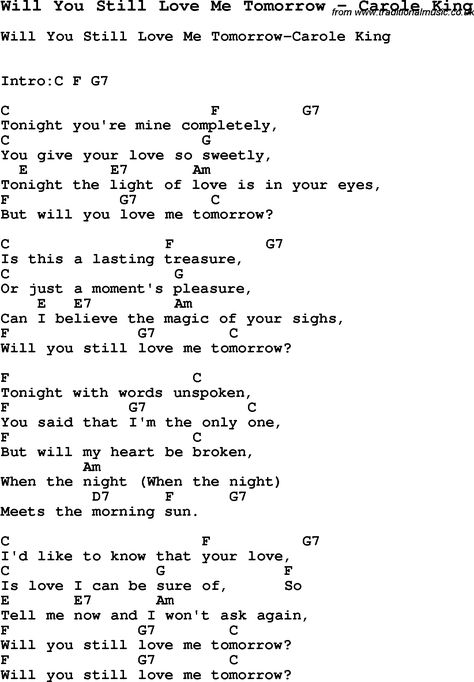 Song Will You Still Love Me Tomorrow by Carole King, with lyrics for vocal performance and accompaniment chords for Ukulele, Guitar Banjo etc. King Song, Easy Ukulele Songs, Ukulele Chords Songs, Uke Songs, Easy Guitar Songs, Great Song Lyrics, Ukulele Music, Guitar Chords For Songs, Guitar Chords And Lyrics