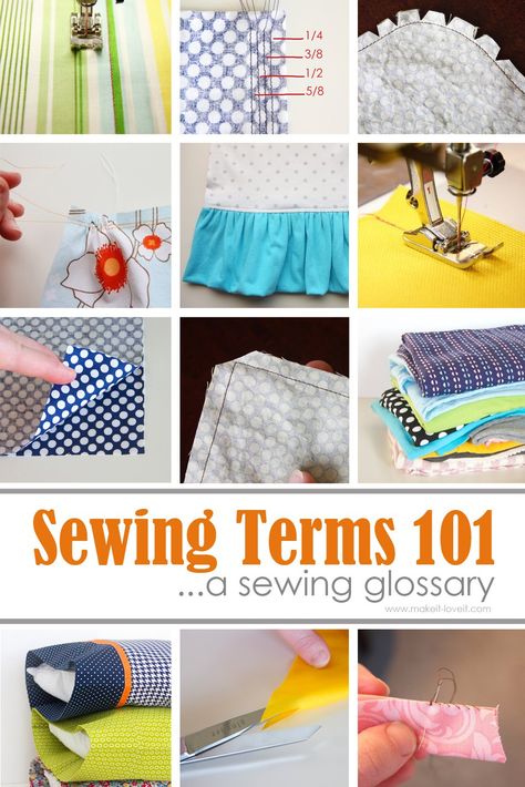 Sewing Terms 101...a sewing glossary |via Make It and Love It Sewing Terms, Beginners Sewing, Sewing Courses, Sewing 101, Beginner Sewing Projects Easy, Sewing Class, Sewing Items, Sewing Projects For Beginners, Sewing Skills