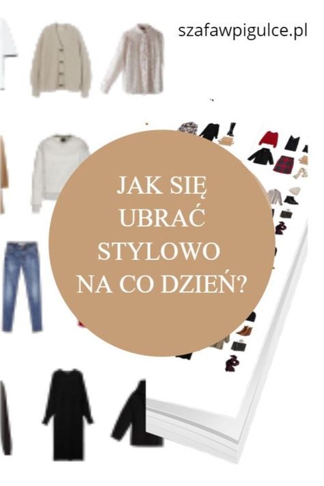 Jak się stylowo ubrać zimą? Szafa kapsułowa na zimę 2020/2021 Capsule Wardrobe, Casual Outfits, Style Inspiration, My Style, Wardrobe, Clothes