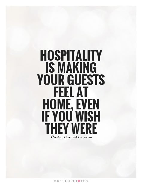 Hospitality Quotes Hotel, Hotel Quotes Funny, Hospitality Quotes Funny, Thanks For Your Hospitality Quotes, Quotes About Hospitality, Hospitality Humor, Hotelier Quotes, Guest Quotes, Hotel Quotes