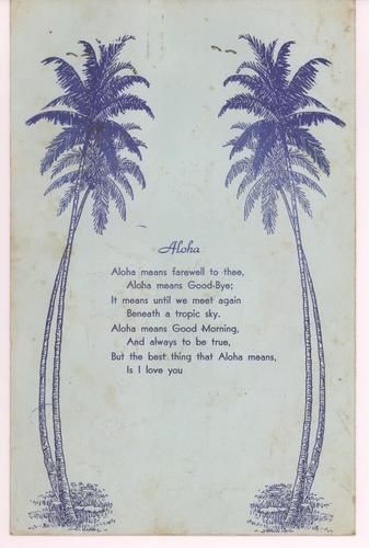 Aloha means farewell to thee, Aloha means goodbye; It means until we meet again beneath a tropic sky. Aloha means good morning, and always to be true, but the best thing that Aloha means is I Love You.  #aloha   #hawaii   #quote   #poem   #rhyme   #cute Hawaiian Phrases, Hawaiian Quotes, Hawaiian Language, I Need Vitamin Sea, Aloha Spirit, Hawaiian Culture, Aloha Hawaii, Foreign Affairs, Island Style