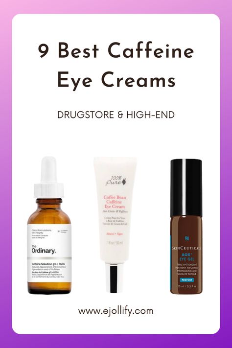 9 Best Caffeine Eye Creams • Dark Circles & Under Eye Bags Coconut Oil For Under Eyes, Best Undereye Creams, Caffeine Eye Serum, Eye Cream With Caffeine, Eye Bag Cream, Best Under Eye Cream, Best Facial Products, Drugstore Eye Cream, Best Eye Serum