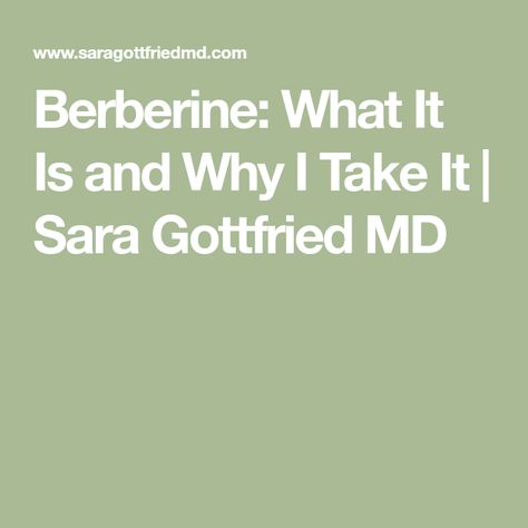 Berberine: What It Is and Why I Take It | Sara Gottfried MD What Is Berberine, Berberine Before And After, Fitness Ebook, Sara Gottfried, Fructose Malabsorption, Reduce Blood Sugar, Lower Blood Sugar, Better Health, Blood Sugar Levels