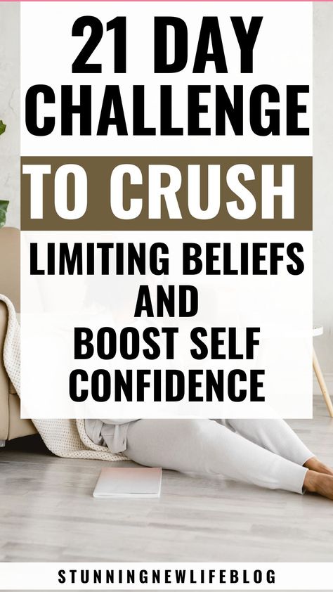 21 Day Challenge To Crush Limiting Beliefs And Boost Your Self Confidence. How to build self confidence | personal growth | how to improve self confidence | how to become confident | building self confidence | self confidence tips | personal development | gain self confidence.