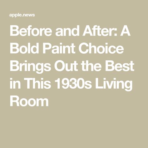 Before and After: A Bold Paint Choice Brings Out the Best in This 1930s Living Room 1930s Living Room, Paint Wash, Apartment Living Room, Guided Meditation, Apartment Therapy, Apartment, Bring It On, Good Things, Paint