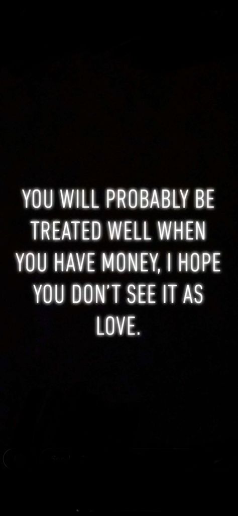 Money Changes People Quotes Truths Facts, Quotes About People Using You For Money, Money Is More Important Than Love, When You Dont Have Money Quotes, People Who Love Money Quotes, Love Is More Important Than Money Quotes, Qoutes About Money And Love, Money And Family Quotes, Money Lessons Real Life