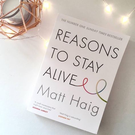 Reasons To Stay Alive, Learning To Live Again, Matt Haig, Emotional Books, Reasons To Stay, Stay Alive, Dream Book, Health Books, Good Mental Health