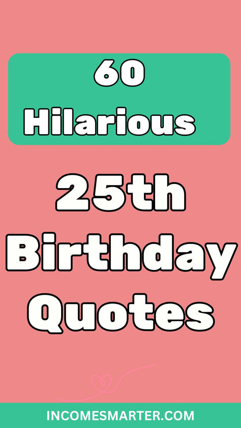 Celebrate turning 25 with laughter! Discover 60 hilarious birthday quotes perfect for making this milestone unforgettable. Ideal for cards, social media posts, or party toasts, these funny quotes will add joy and humor to the celebration. Embrace the quarter-century mark with a big smile! 🎂😂 #25thBirthday #FunnyQuotes #BirthdayHumor #MilestoneBirthday #CelebrateWithLaughter #QuarterCentury Turning 25 Quotes Funny, Funny 25th Birthday Quotes, 25th Birthday Quotes Funny, 25 Birthday Card Ideas, Turning 25 Quotes, 25 Birthday Quotes, 25 Birthday Quotes Funny, Birthday To Myself Quotes, Happy Birthday To Myself Quotes