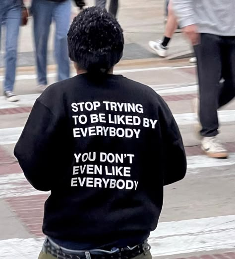 Quotes Self Respect, Street Quotes, Funny Sweaters, Pleasing Everyone, Stop Trying, Doing Me Quotes, Shirt Design Inspiration, Good Quotes For Instagram, Merch Ideas