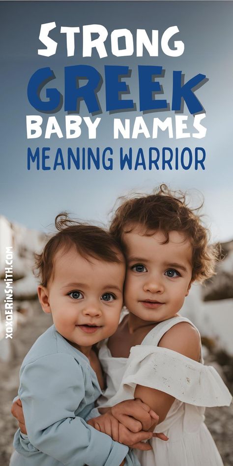 cute Greek baby boy and girl hugging in Greece and title Strong Greek baby names meaning warrior Names Meaning Warrior, Warrior Girl Names, Greek Boy Names, Greek Baby Names, Names That Mean Warrior, Good Boy Names, Greek Names For Boys, Irish Baby Boy Names, Baby Names Meaning