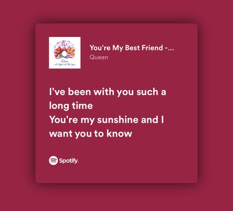 Spotify Songs For Best Friends, Bestie Song Lyrics, You’re My Best Friend, Songs That Remind Me Of My Best Friend, Spotify Lyrics For Best Friend, Spotify Lyrics Best Friend, Best Friend Lyrics Songs Quotes, Spotify Lyrics Friendship, Song Lyrics For Best Friends