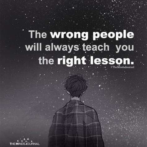 The Wrong People Will Always Teach You The Right Lesson - https://themindsjournal.com/the-wrong-people-will-always-teach-you-the-right-lesson/ Wrong People, Les Sentiments, Lesson Quotes, Life Lesson Quotes, Oscar Wilde, Life Facts, True Words, Thoughts Quotes, Beautiful Quotes