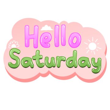 Saturday Illustration, Cartoon Speech Bubble, Cloud Clipart, Sun Clipart, Hello Quotes, Dialogue Bubble, Flower Cloud, Saturday Greetings, Saturday Images