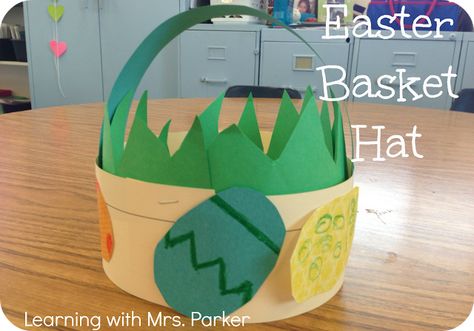 Learning With Mrs. Parker: Inspirations and an Easter Basket Hat Egg Hat, Basket Hat, Paper Easter Basket, Simple Easter Baskets, Easter Hat Parade, Easter Kindergarten, Easter School, Spring Easter Eggs, April Easter