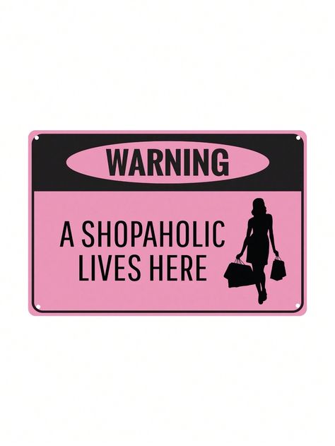 1pc, "Warning - Shopaholic Lives Here" Funny Metal Tin Sign (11.81"X7.87"/30x20cm) , Novelty Home Decor, Room Decor, Wall Decor, Bathroom Decor, Bar Decor, Cafe Decor, Garage Decor, Farmhouse DecorI discovered amazing products on SHEIN.com, come check them out! Funny Bedroom, Funny Warning Signs, Wall Quotes Bedroom, Wall Decor Bathroom, Bedroom Quotes, Tumblr Stickers, Girly Room, Scrapbook Stickers Printable, Wall Decor Quotes