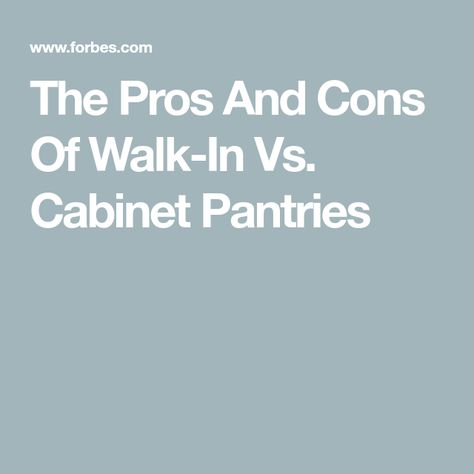 The Pros And Cons Of Walk-In Vs. Cabinet Pantries Walk In Pantry Vs Cabinet Pantry, Popular Kitchens, Pantry Shelf, Pantry Cabinet, Walk In Pantry, Pros And Cons, Kitchen Storage, Walk In, Pantry