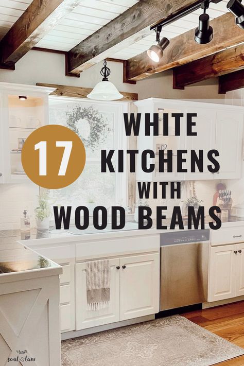 17 Cozy and Chic White Kitchens with Wood Beams Wood Beam Ceiling Kitchen, Exposed Beams In Kitchen, Kitchen With Beam, Wood Beams In Kitchen, Kitchen With Beams, Beam In Kitchen, Exposed Wood Ceilings, Exposed Beams Ceiling, Beams Living Room