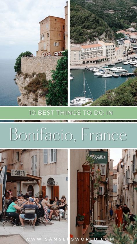 10 Magical Things to Do in Bonifacio, Corsica. France Attractions, France Itinerary, Regions Of France, See World, France Travel Guide, Europe Itineraries, Magical Things, Beautiful Cities, Cities In Europe