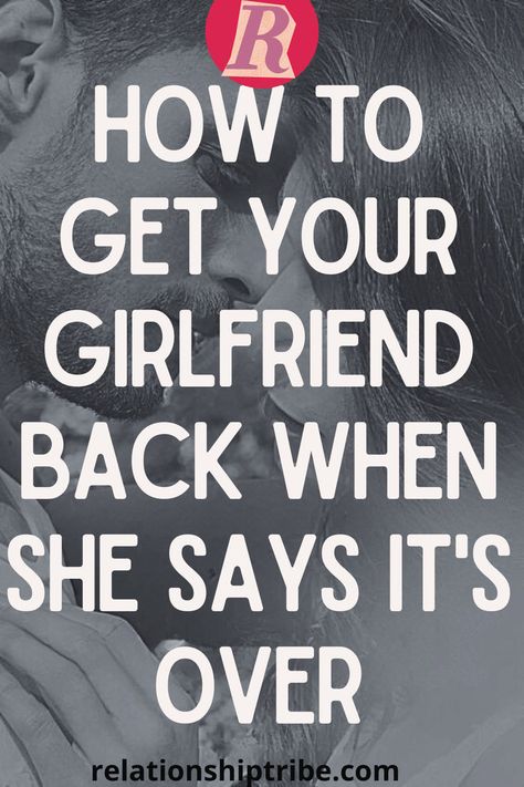 How to Get Your Girlfriend Back When She Says It's Over When Its Over Quotes, When She Says, Time Apart, Over It Quotes, Break Ups, Getting Dumped, Good Morning Flowers Quotes, Get Her Back, Positive Quotes For Life Motivation