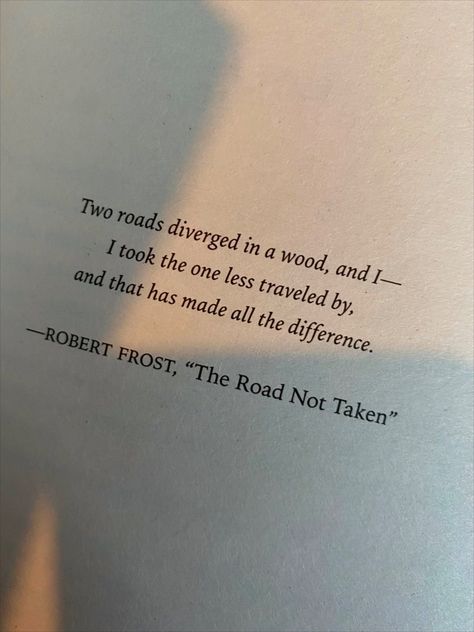 I Took The Road Less Traveled Quote, The Road Not Taken Robert Frost, Robert Frost Quotes, Robert Frost Poems, The Road Not Taken, Robert Frost, Grad Cap, Pretty Quotes, Words Quotes