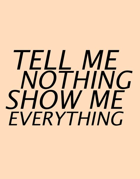 Tell Me Nothing Show Me Everything Classy Closets, I Need Love, Everything And Nothing, Need Love, Show Me, Tell Me, Meant To Be, I Can, How To Plan