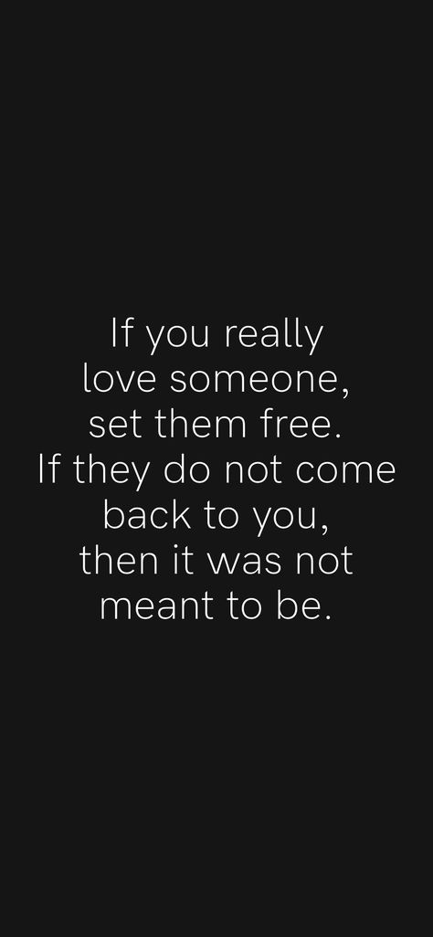 If They Love You They Will Come Back, If They Come Back Its Meant To Be, If You Love Them Set Them Free, Set It Free If It Comes Back, When Someone Is Not Meant For You, If It Was Meant To Be Quotes, No One Is Going To Save You, If You Love Something Set It Free, Quotes About Loving Someone Who Doesn’t Love You Back