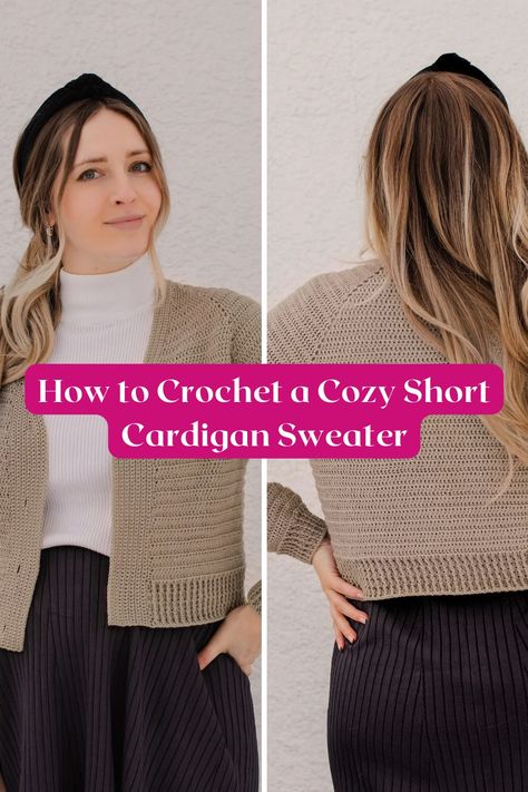 How to Crochet a Cozy Short Cardigan Sweater crochet a raglan sweater crochet kit crochet pattern kits fashion sweater to crochet Raglan Cardigan Crochet, Crochet Raglan Cardigan, Raglan Sweater Crochet, Crochet Raglan Sweater, Raglan Cardigan, Short Cardigan Sweater, Crochet Outfit, Crochet Cozy, Crochet Sweater Pattern Free