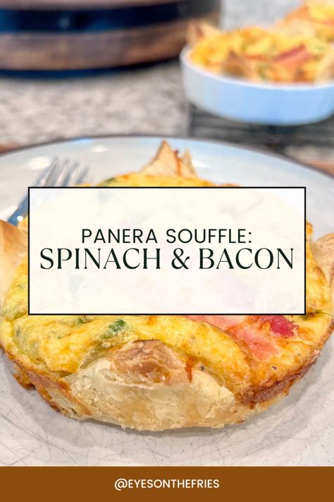 Panera Souffle: Spinach & Bacon Panera Bacon Spinach Souffle, Panera Bread Egg Souffle Recipe, Panera Breakfast Souffle Recipe, Panera Egg Souffle Recipe, Panera Souffle, Panera Breakfast, Breakfast Souffle, Spinach Souffle, Recipes Brunch