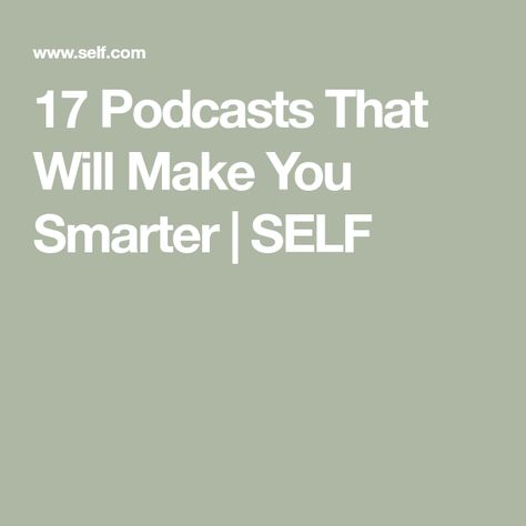 Books To Make You Smarter, Books That Will Make You Smarter, Podcasts For Students, Interesting Podcasts, Best Podcasts For Self Improvement, Educational Podcasts, Podcast Recommendations, Bettering Yourself, Motivational Podcasts