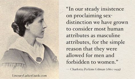 Charlotte Perkins Gilman quote Charlotte Perkins Gilman Quotes, Charlotte Perkins Gilman, Garden Victorian, The Yellow Wallpaper, Womens History, Female Heroines, Encouraging Thoughts, Personal Writing, Woman Authors