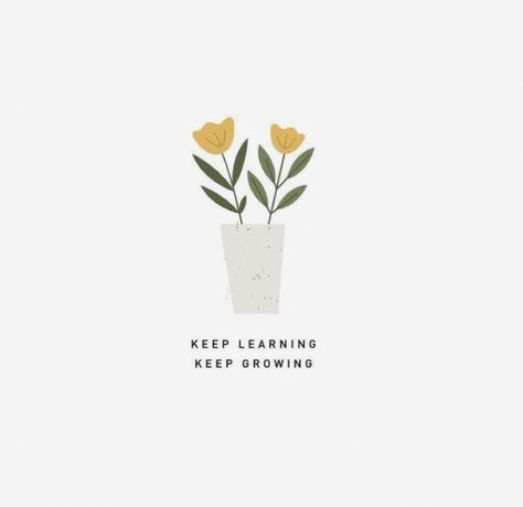 Grow Everyday Quotes, Growing And Learning Quotes, Learn Everyday Quotes, Time To Grow Wallpaper, Learn Something New Everyday Quotes, Keep Learning Keep Growing, Grow Quotes, Wealth Vision Board, Doodle Simple