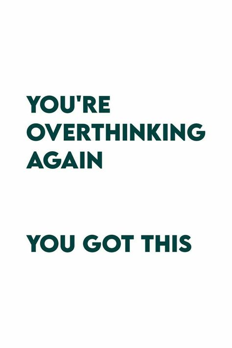 You're Overthinking Again, Overthinking Poster Ideas, No Overthinking Quotes, Stop Overthinking Wallpaper, Carefree Quotes, Desk Quotes, Overthinker Quotes, Overthinking Quotes, Daglig Motivation